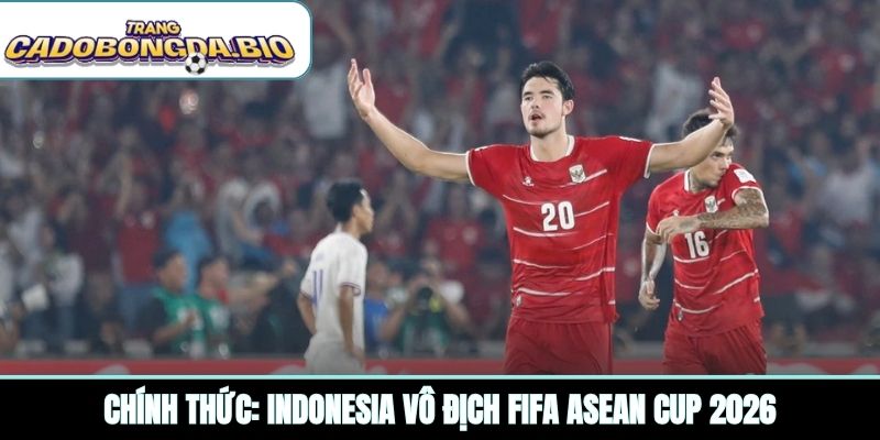 Chính thức: Indonesia vô địch FIFA ASEAN Cup 2026